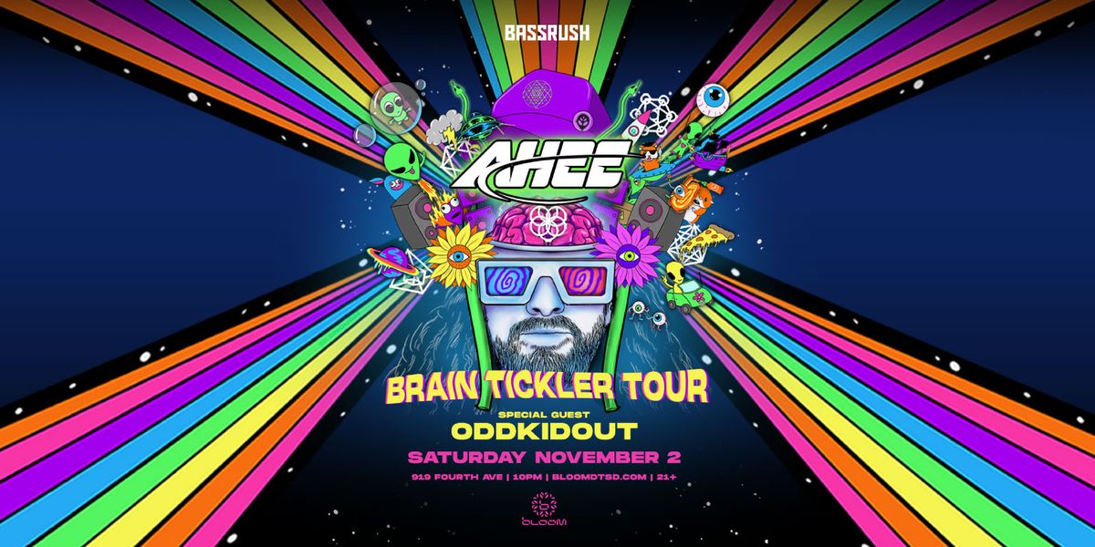 Bassrush Presents: AHEE w\/ OddKidOut at Bloom SD