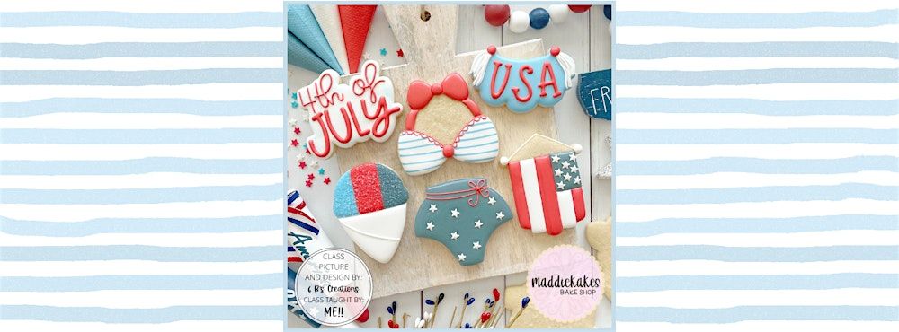 4th of July Cookie Class (South Bend) with MaddieKakes Bake Shop