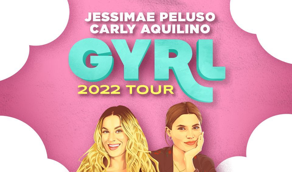 Jessimae Peluso & Carly Aquilino: GYRL. Podcast Live