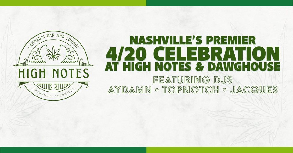 Nashville's 4\/20 Celebration at High Notes & DawgHouse on Demonbreun  