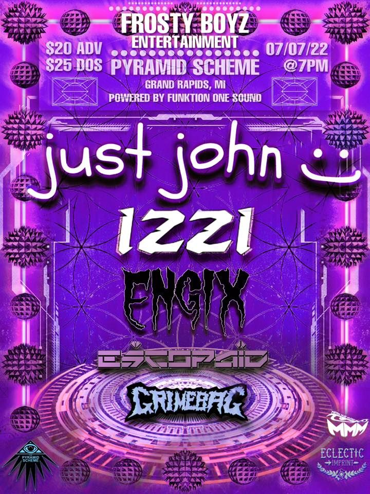 Frosty Boyz: Just John + Izzi + Engix + Escopaid + Grimebag | Pyramid Scheme 7.7