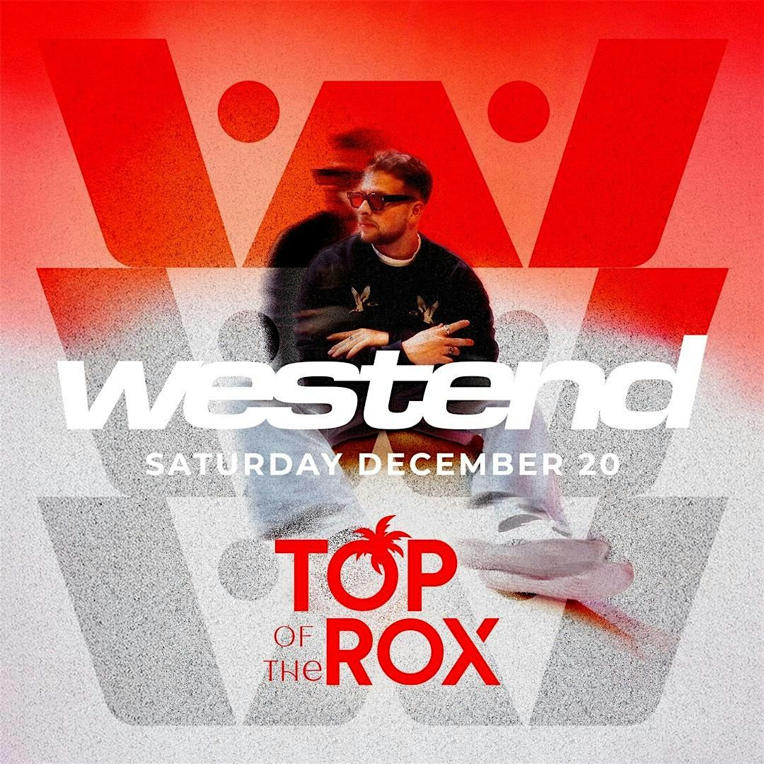WESTEND X TOP OF THE ROX