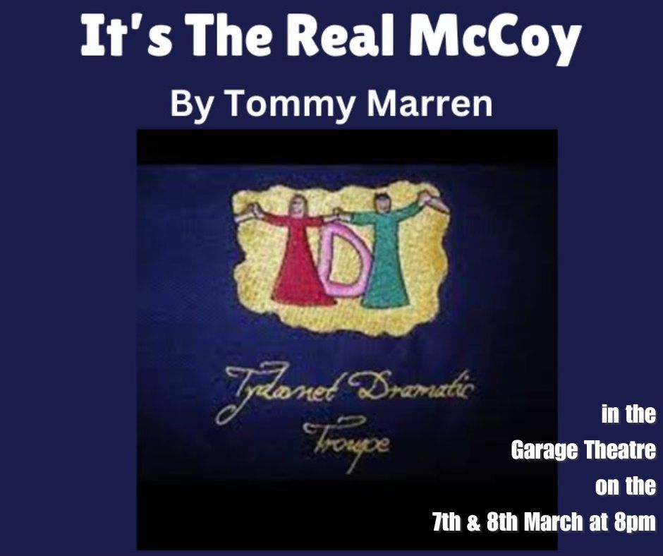 Tydavnet Troupe Presents It\u2019s The Real McCoy By Tommy Marren