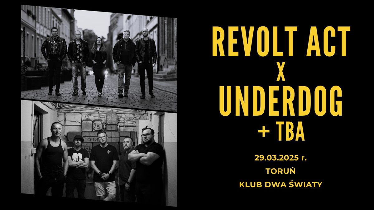 Revolt Act x Underdog + TBA \/ Dwa \u015awiaty \/ Toru\u0144