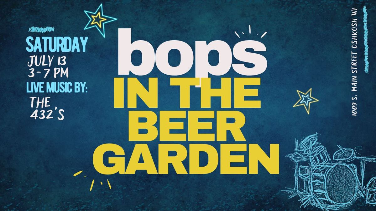 Bops in the Beer Garden- The 432's