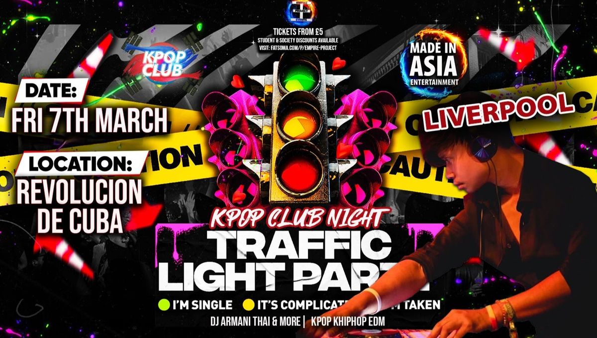 LIVERPOOL Traffic Light KPop Club Night with DJ ARMANI THAI: KPop Club x Made In Asia | KPop KHipHop EDM | \u00a35 Tickets | 7\/3\/25