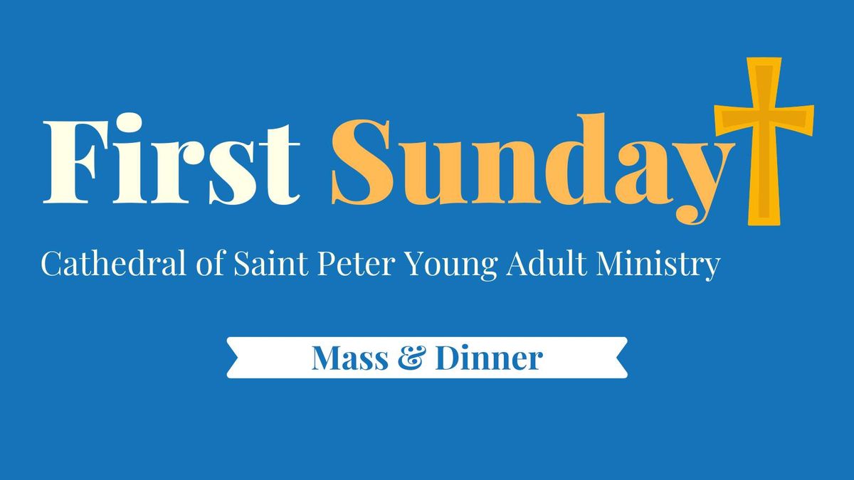 First Sunday Mass and Dinner