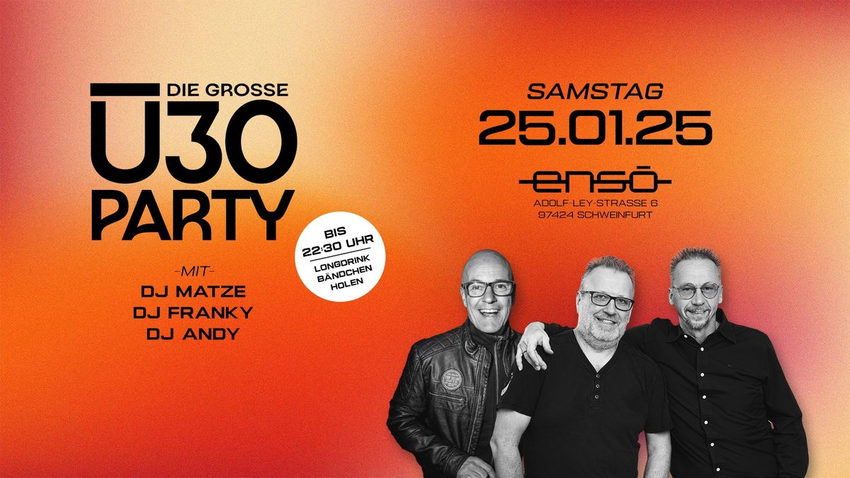 Die GROSSE \u00dc30 Party \/w DJ Matze, DJ Franky & DJ Andy