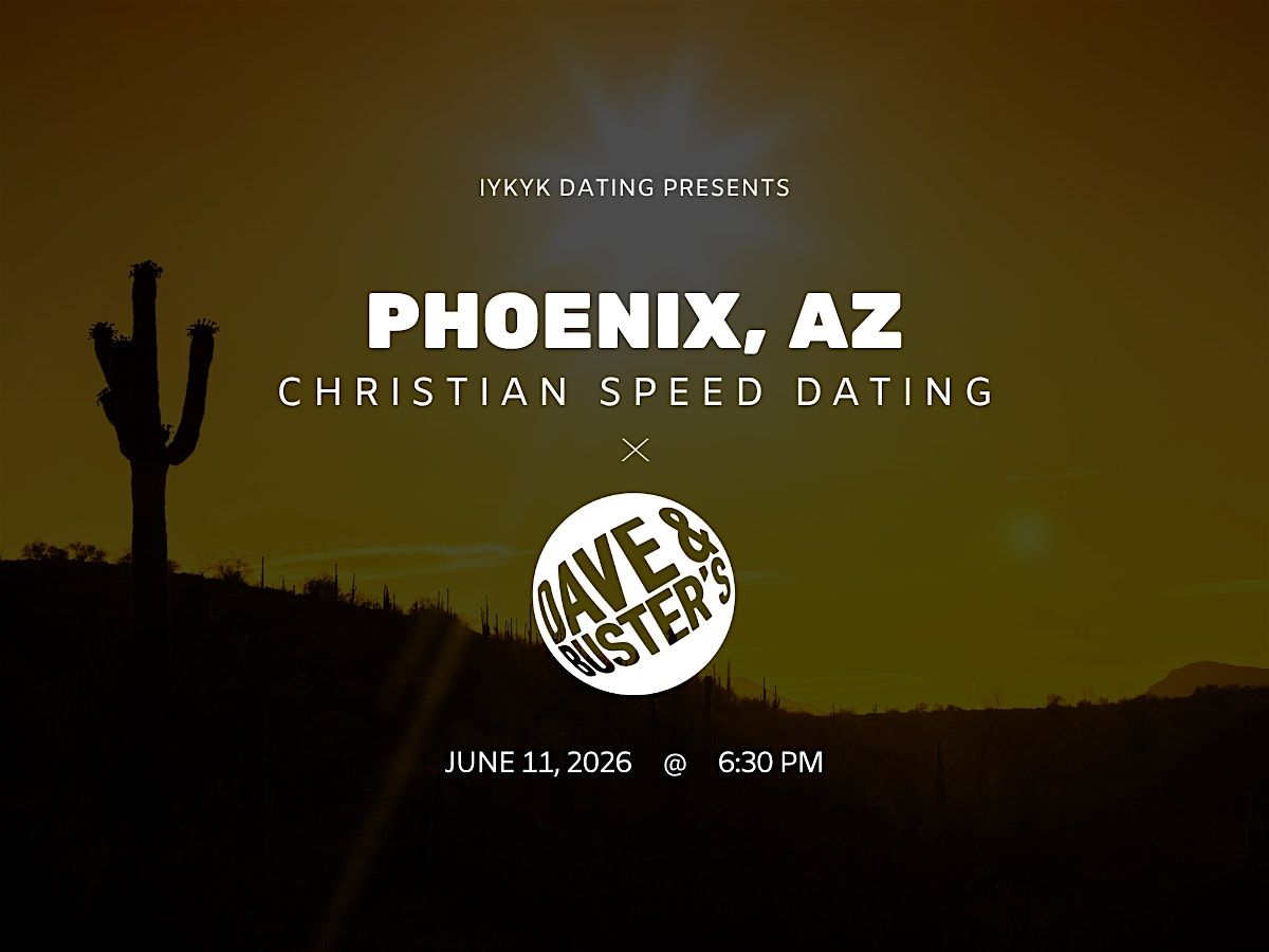 \u271d\ufe0fPhoenix Christian Speed Dating | IYKYK Dating | 20s-30s | 6\/11\/26