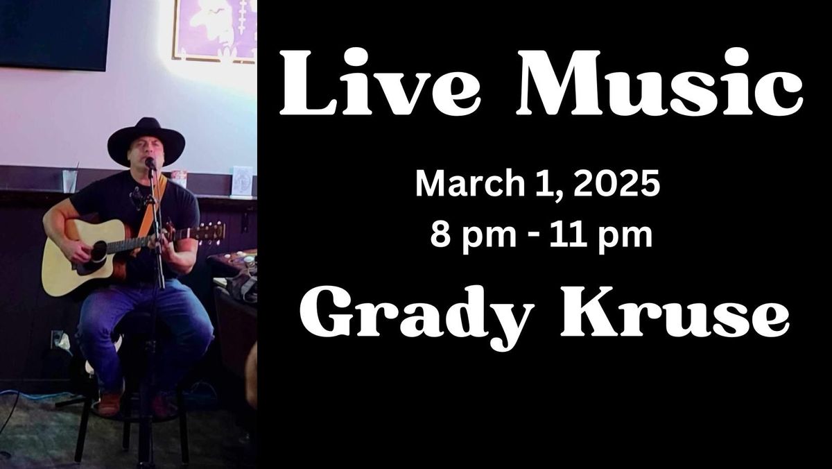 Live Music with Grady Kruse