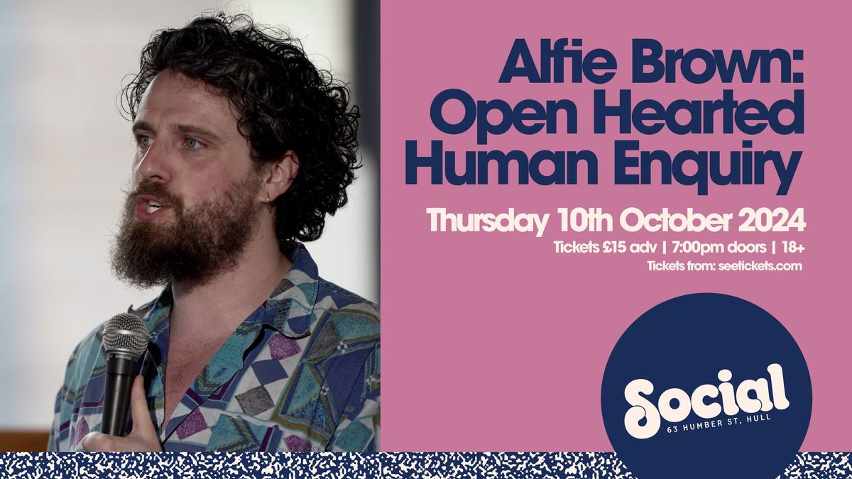 Alfie Brown: Open Hearted Human Enquiry