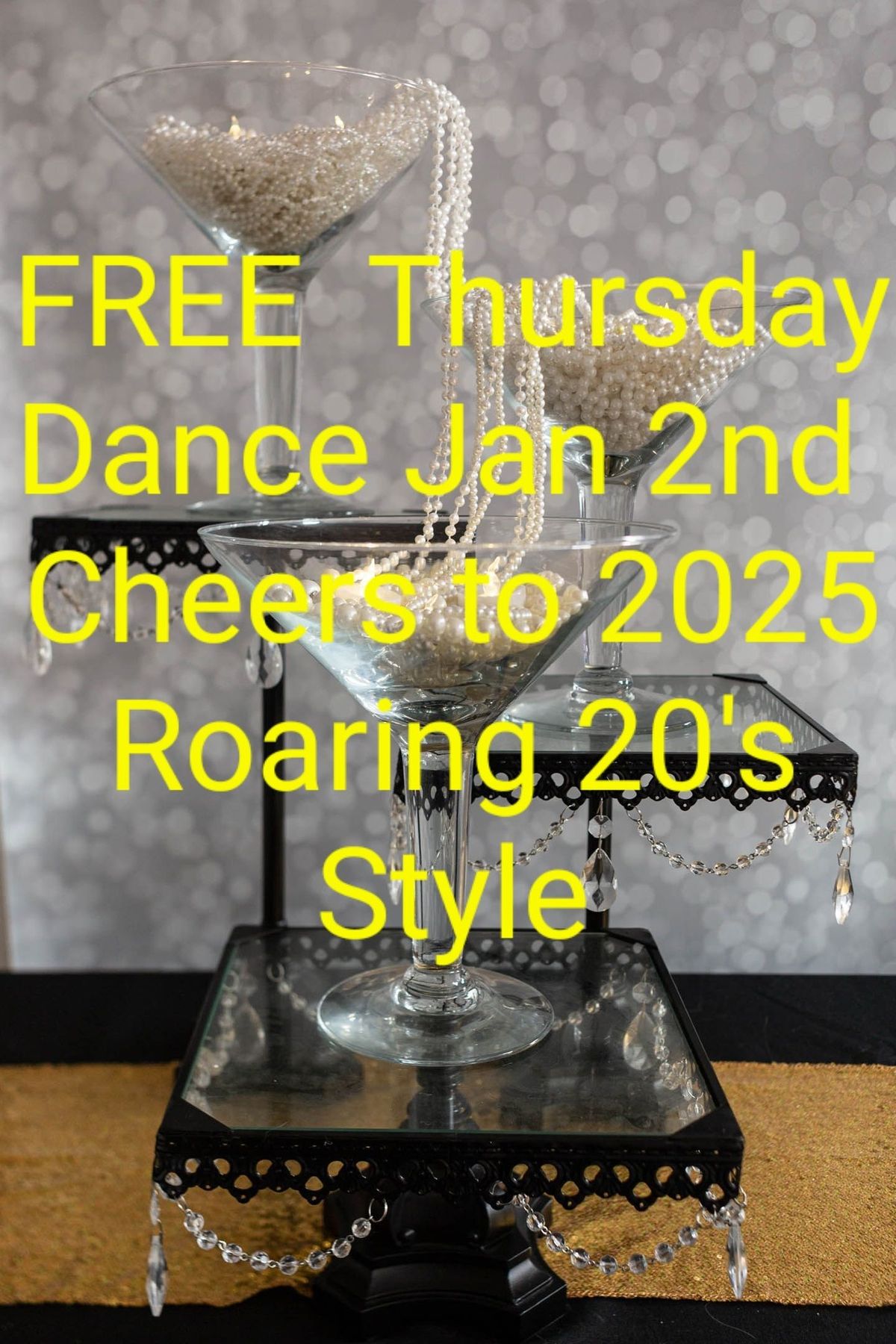 FREE Thursday Dance: Cheers to the New Year Roaring 20 Style -Jan 2nd 6:00- 10:30