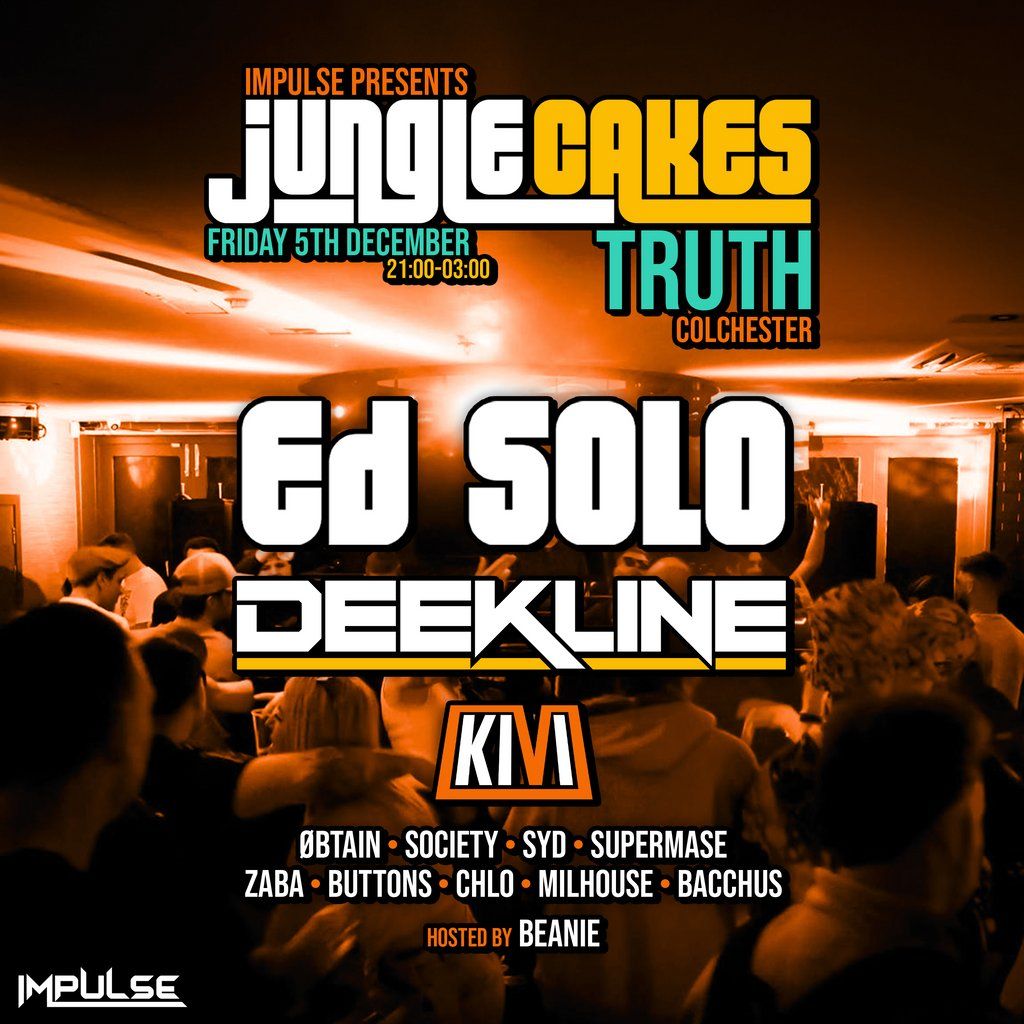 Jungle Cakes - Colchester - Truth Nightclub