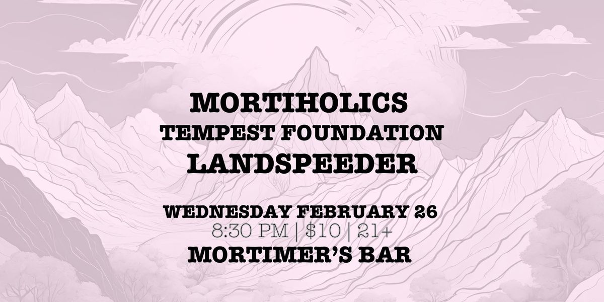 Mortiholics | Tempest Foundation | Landspeeder