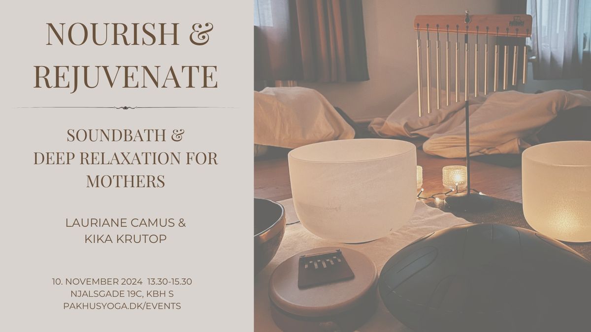 NOURISH & REJUVENATE - Soundbath & Deep Relaxation Treat for Mothers