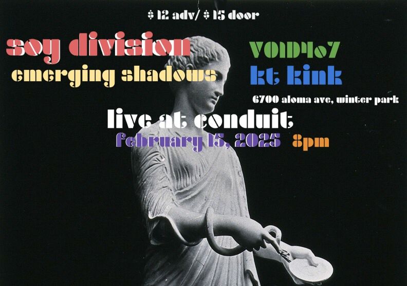 SOY DIVISION, Emerging Shadows, KT Kink, V01D4o7 at Conduit!