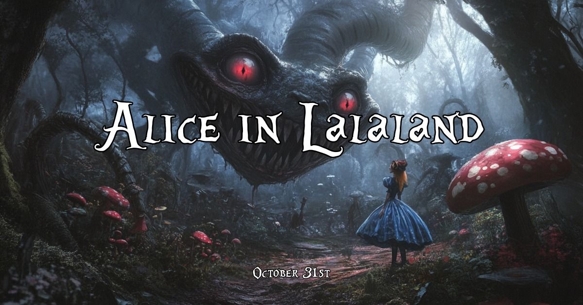 Lalaween- Alice in Lalaland