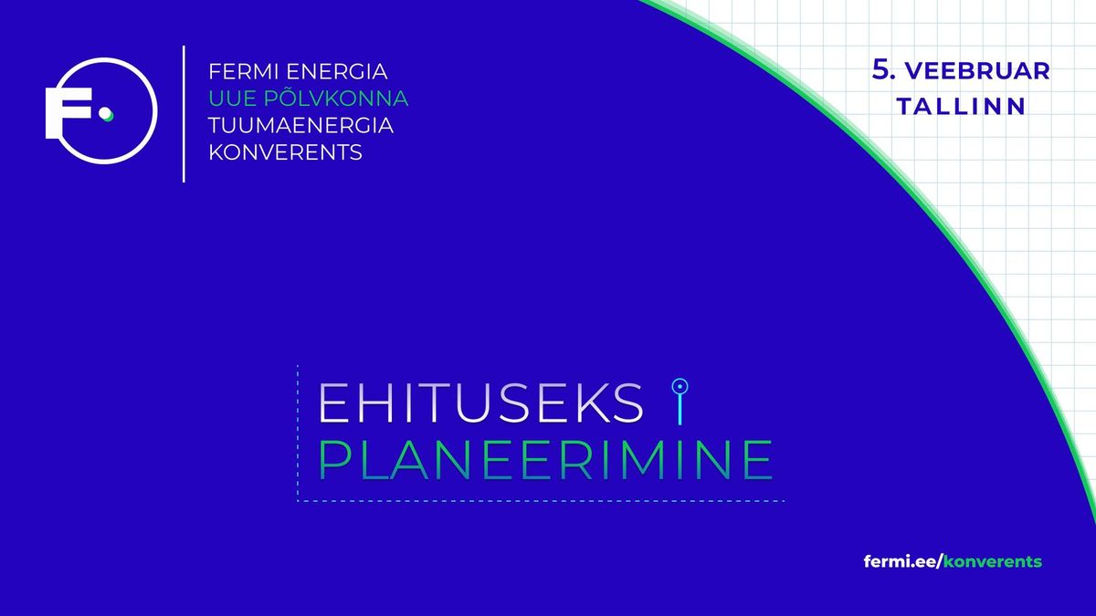 Fermi Energia kuues aastakonverents "Ehituseks planeerimine"