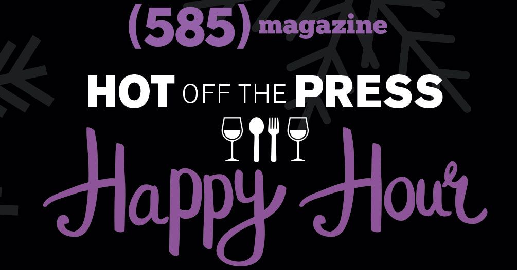 585 magazine's Jan\u2013Feb issue launch + happy hour!