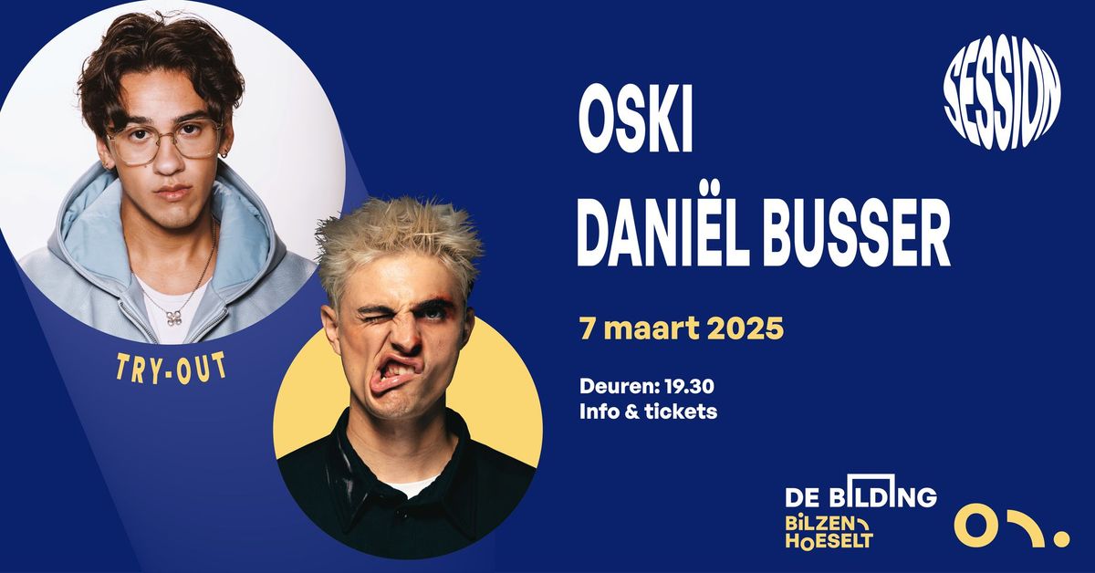 Bilding Session: OSKI + Dani\u00ebl Busser \/\/ Try-out