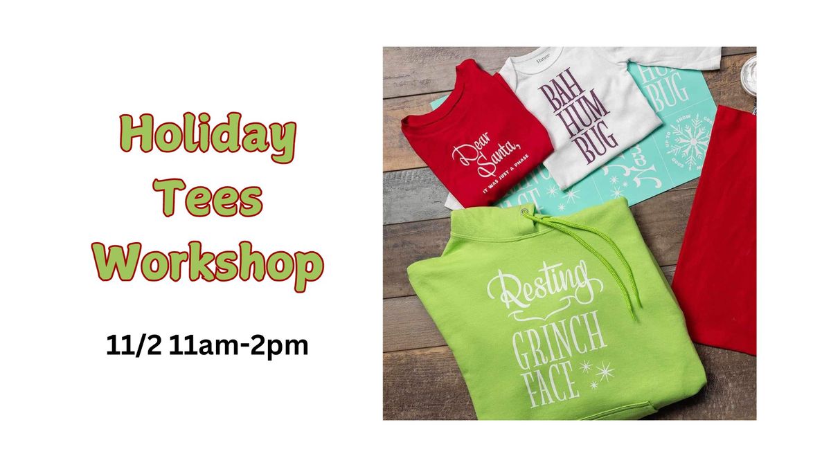 Holiday Tees Workshop