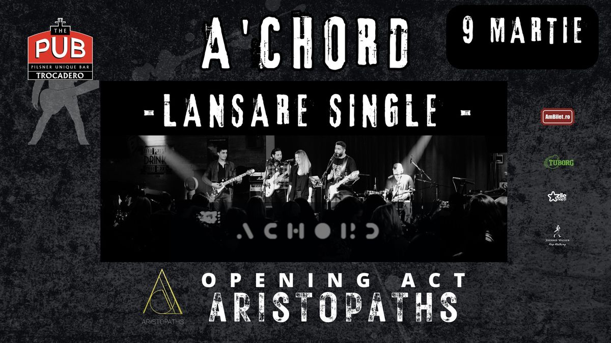 A-CHORD \u2022 Lansare Single \u2022 The PUB Universitatii \u2022 9.03