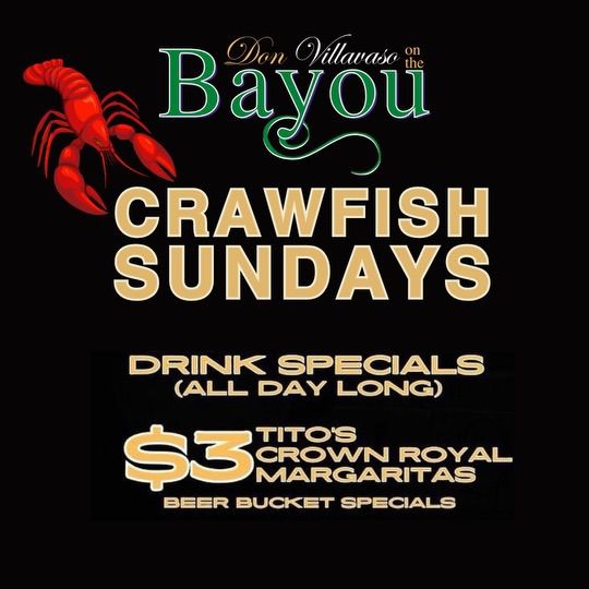Crawfish Sunday\u2019s $3 Crown,Tito\u2019s,Margarita\u2019s and Beer Bucket Specials@Don Villavaso On the Bayou