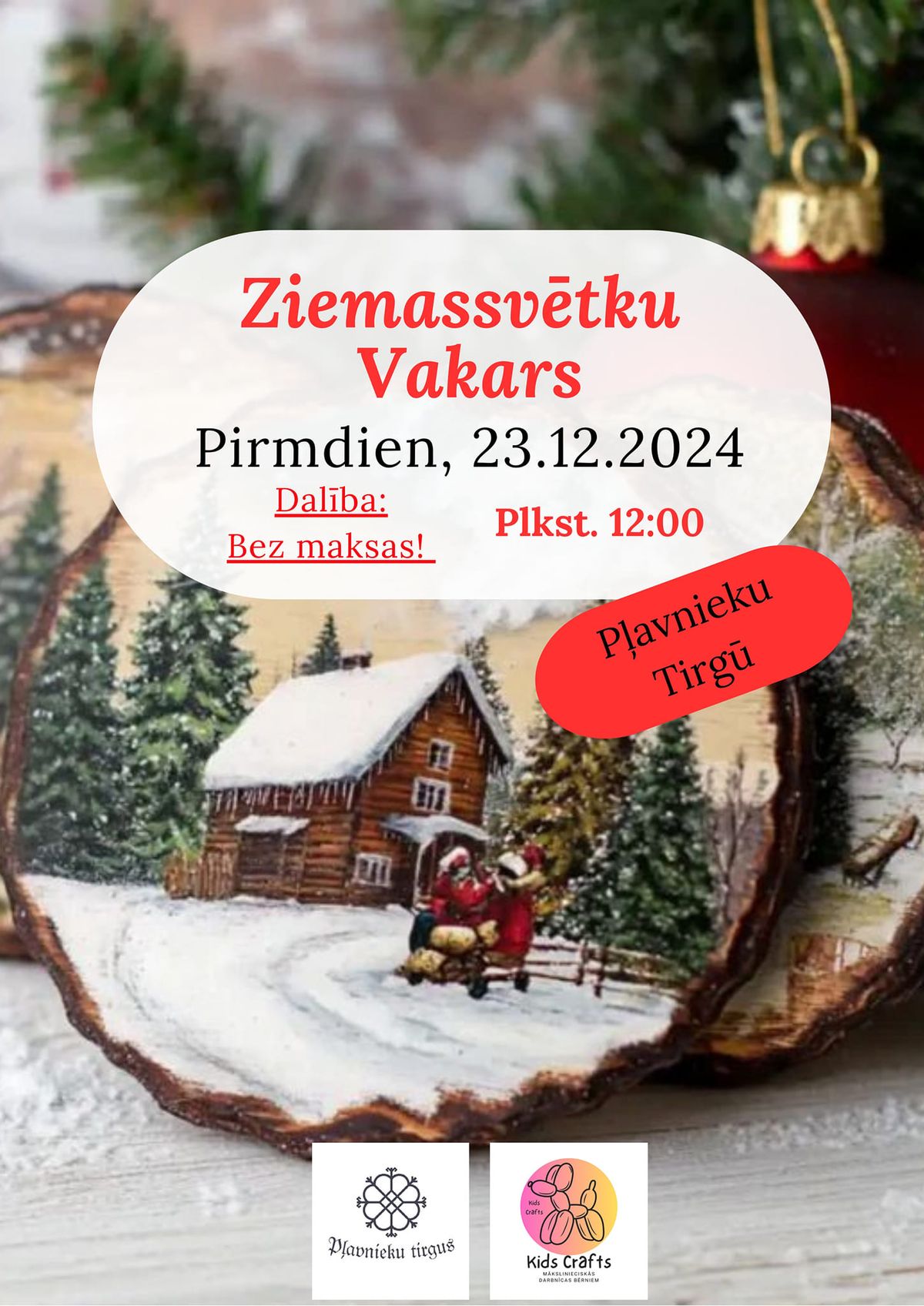 Ziemassv\u0113tku vakars - darbn\u012bca b\u0113rniem P\u013cavnieku Tirg\u016b (pirmdiena) 