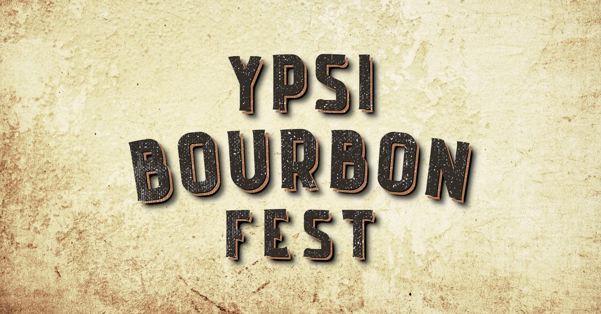 4th Annual Ypsi Bourbon Fest