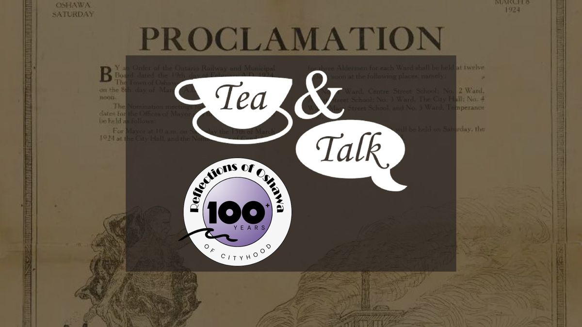 Tea & Talk: Reflections of Oshawa