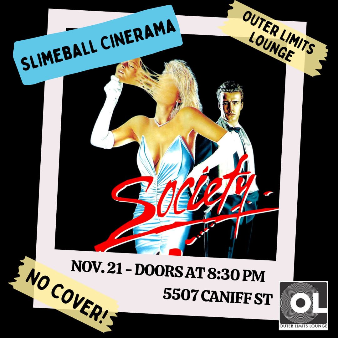 FREE Screening of Society - Slimeball Cinerama