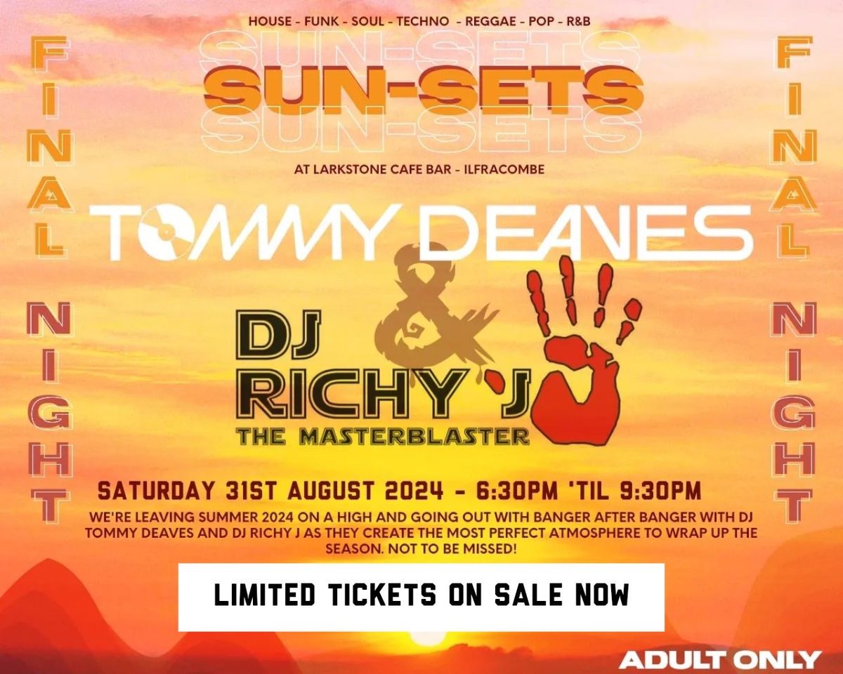 Sun-Set Saturday with DJ Tommy Deaves AND DJ Richy J - 31st August 2024