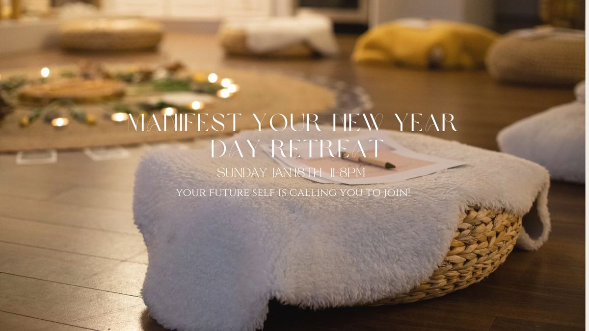 Manifest Your New Year Day Retreat 