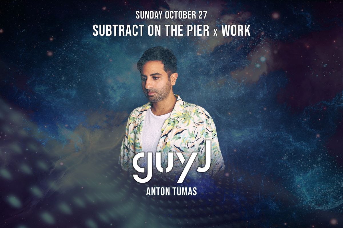 Subtract On The Pier x WORK present: Guy J