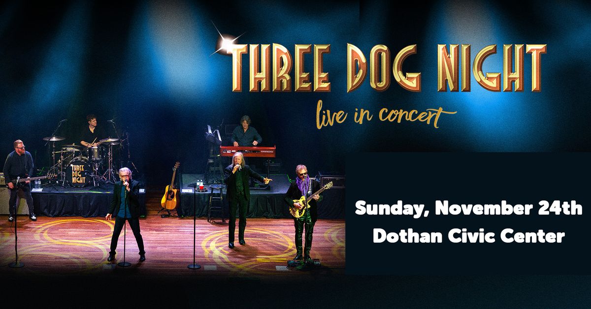 Three Dog Night - Dothan Civic Center