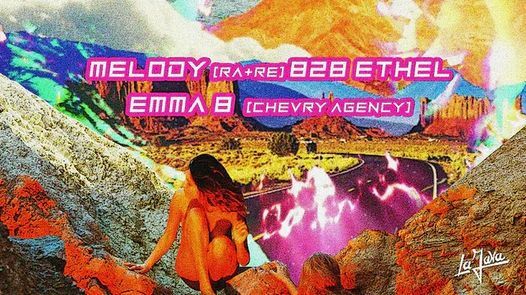 LA JAVA : Melody B2B Ethel (RA+RE) \/ Emma B (Chevry agency)