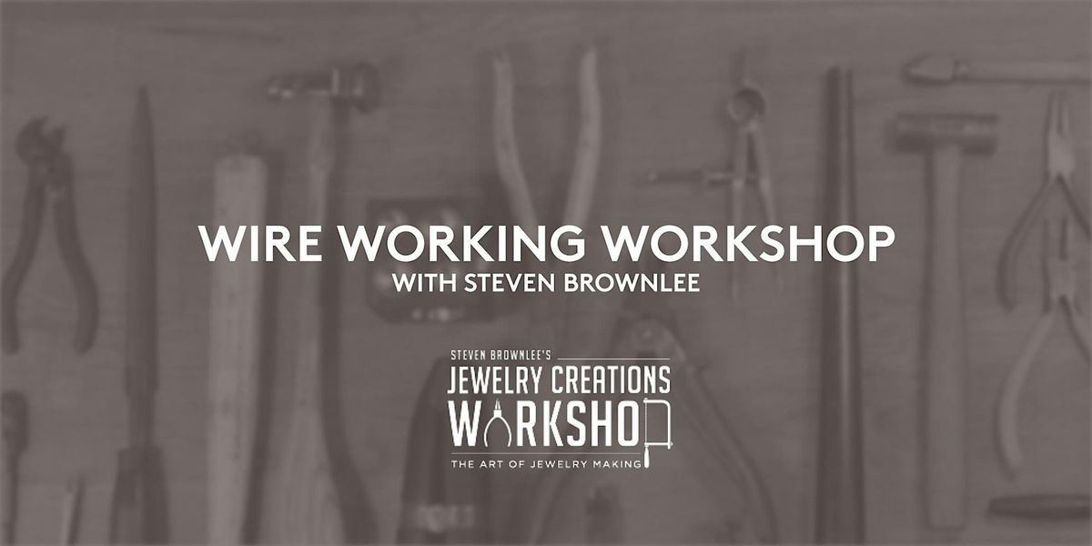 Wire Working Workshop