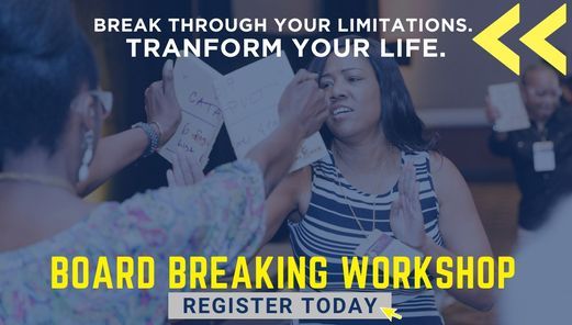 Board Breaking Workshop: Break Through Your Limitations. Transform Your Life.