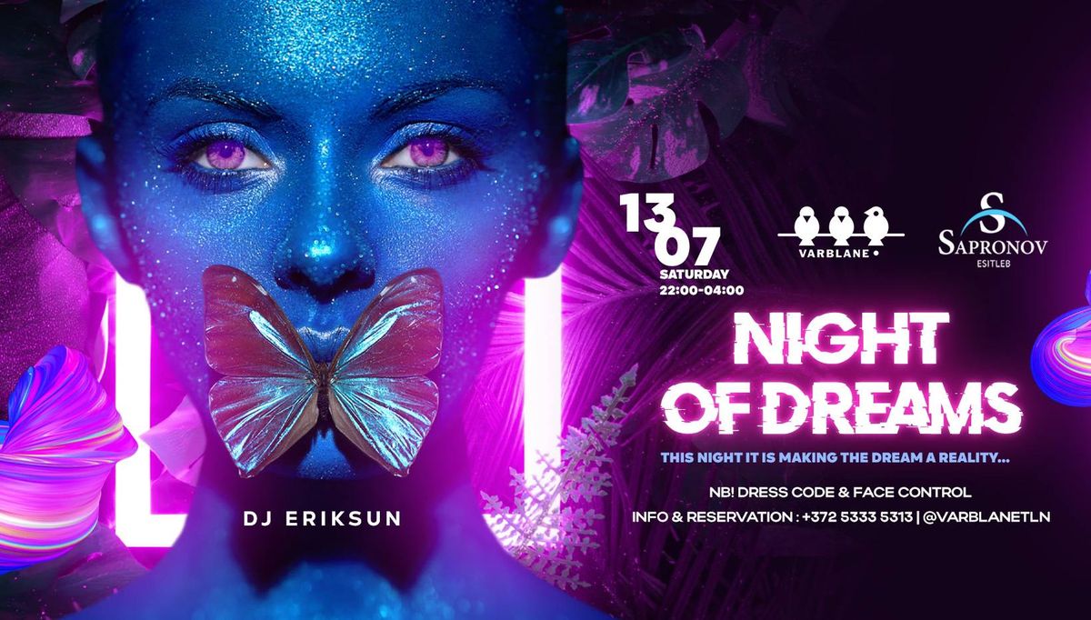 13.07 (SA) | Night of Dreams | FREE ENTRY | 22:00-04:00 | Varblane Terrace 