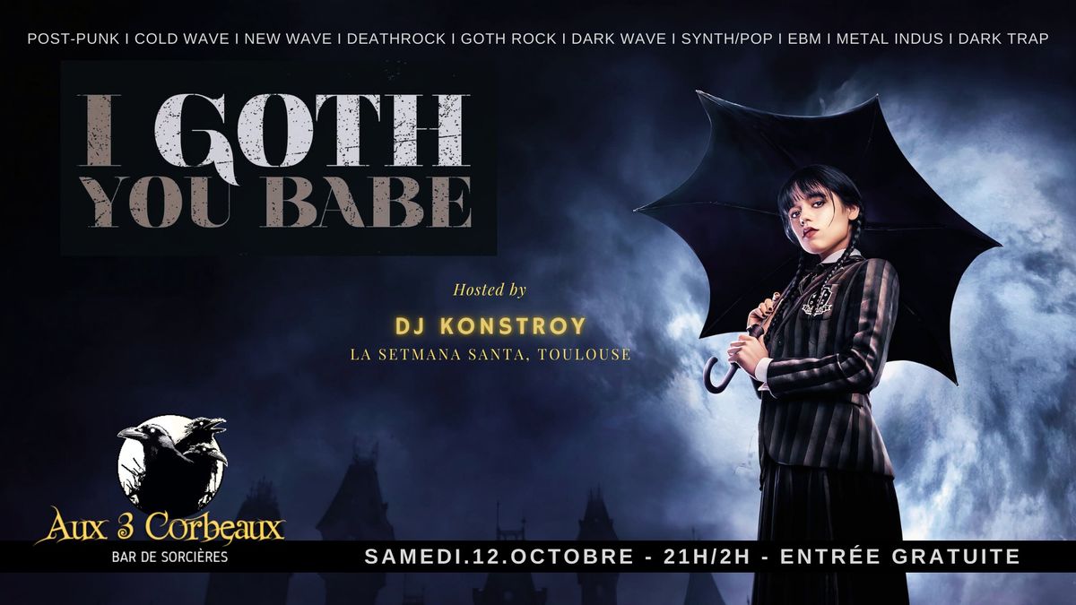 I GOTH You Babe w\/ KONSTROY (Post-punk \/ Darkwave dj set)