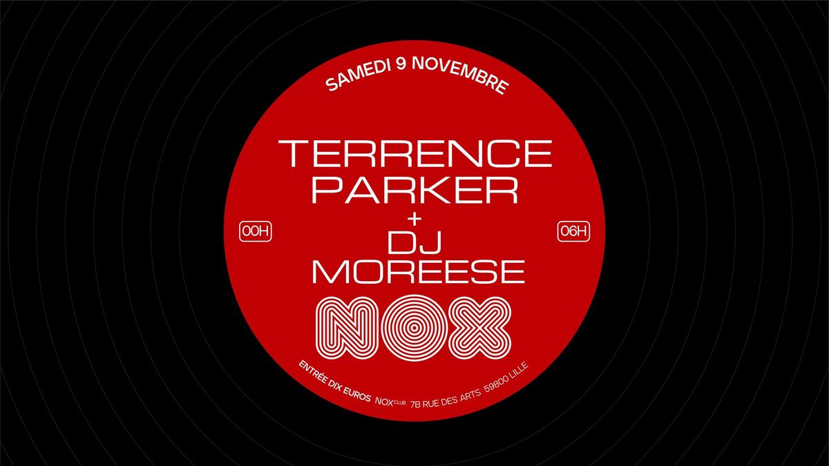 Nox Club w\/ Terrence Parker + Dj MoReese