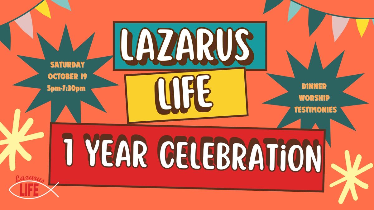 Lazarus Life: First Year Celebration 