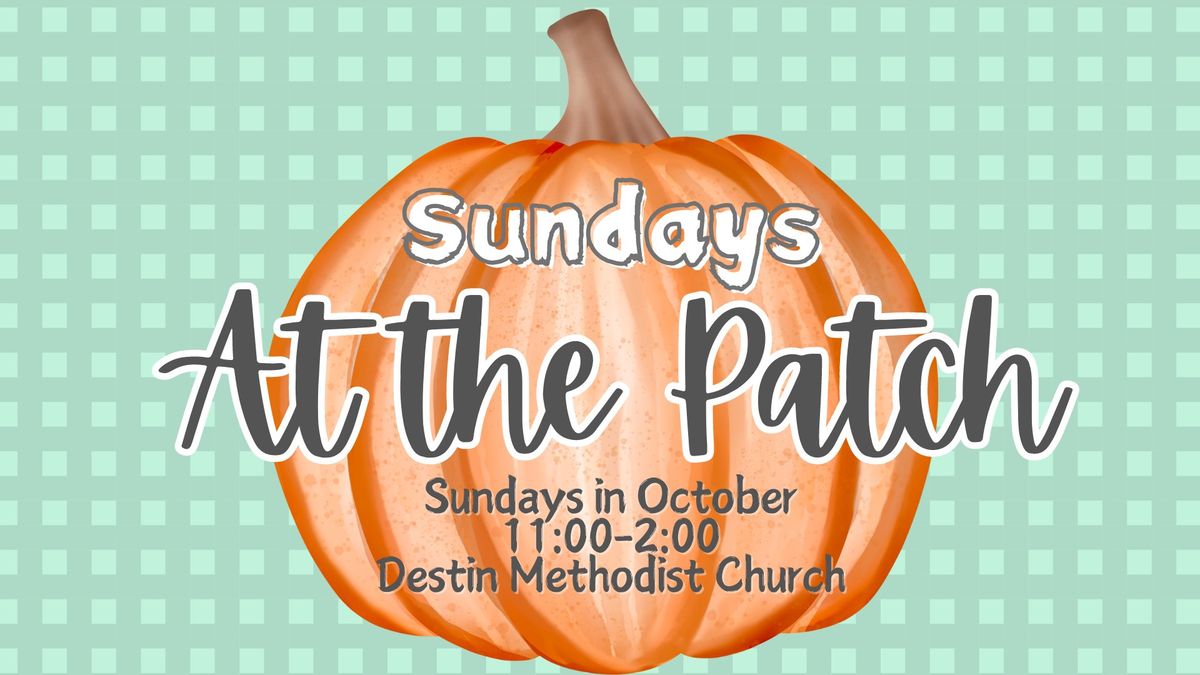 Sundays at the Patch ?