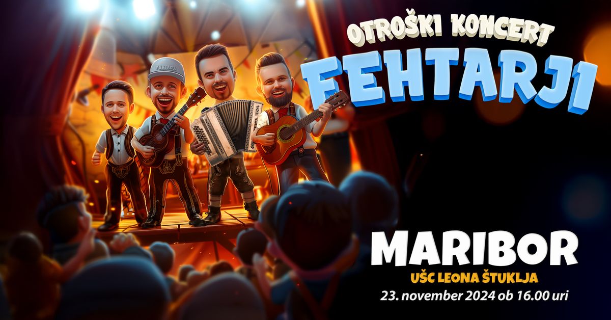 FEHTARJI \u2022 otro\u0161ki koncert (premierni!) \u2022 Maribor