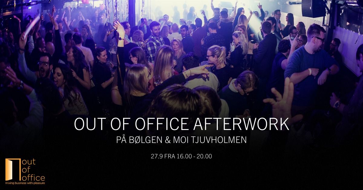 OUT OF OFFICE AFTER WORK - B\u00d8LGEN & MOI TJUVHOLMEN