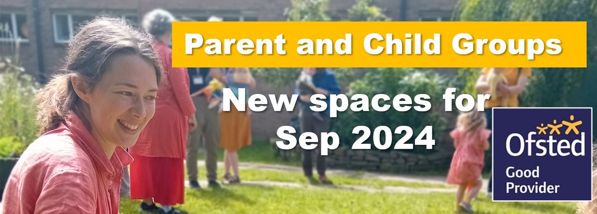 Parent and Child group - new spaces!