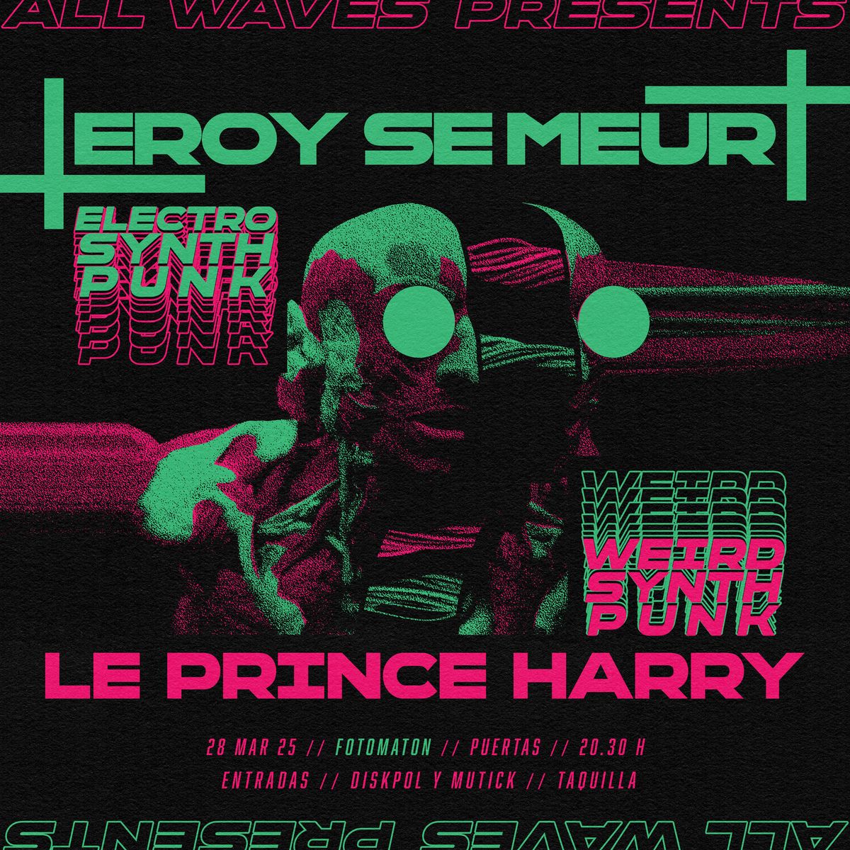 Leroy Se Meurt (FR) + Le Prince Harry (BE)_Synthpunk_EBM + Post-Party 