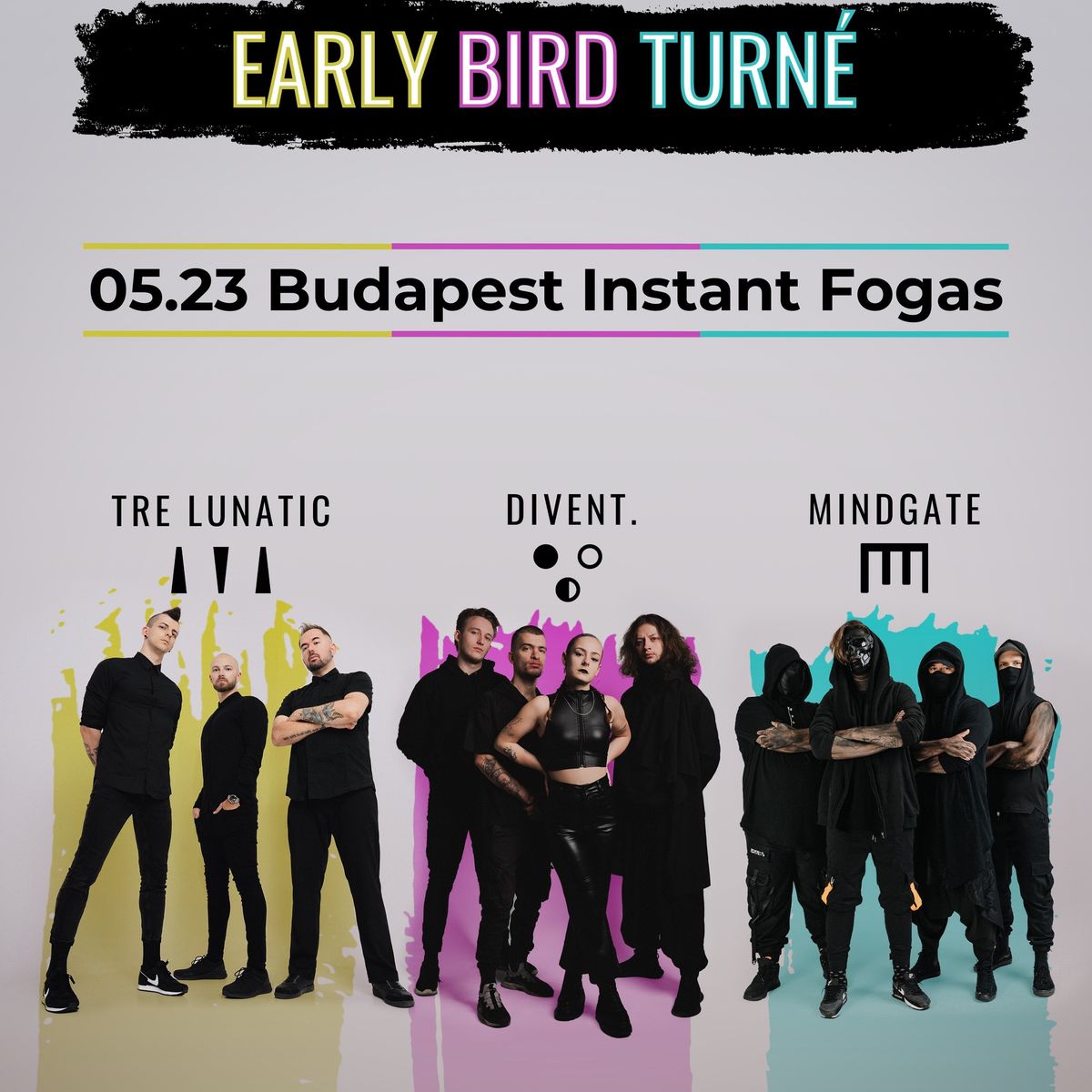 EARLY BIRD TURN\u00c9  - DIVENT. - MINDGATE - TRE LUNATIC \/\/ @INSTANT \/\/ 05.23