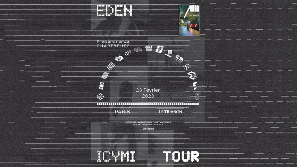 EDEN: ICYMI Tour 2023 | Le Trianon, Paris