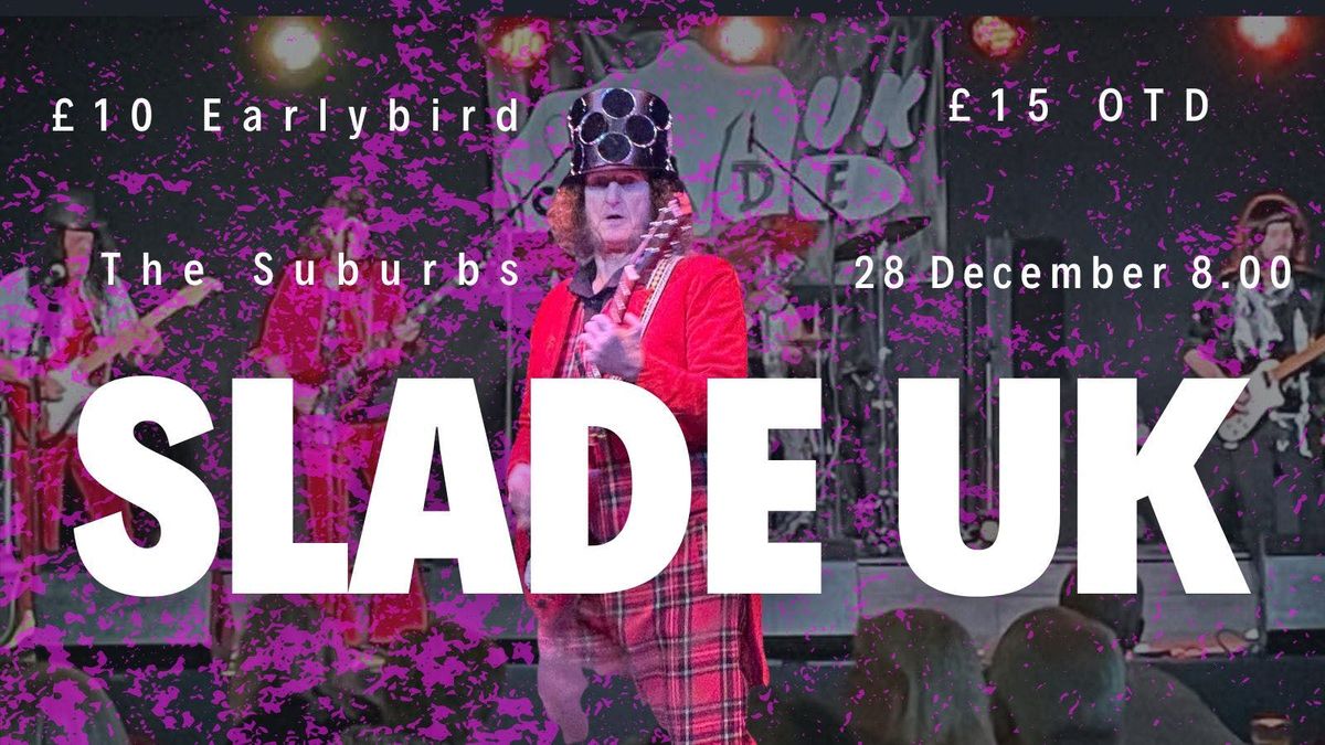 Slade UK Live @ The Suburbs